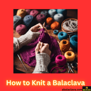 How to Knit a Balaclava