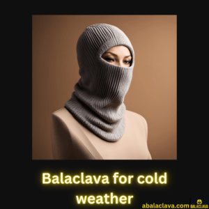 Balaclava for cold weather