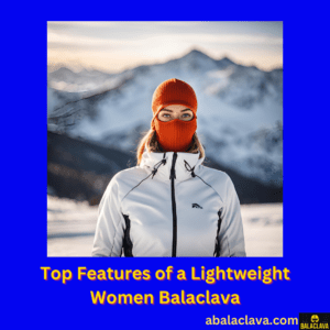 How to Choose the Best Lightweight Women Balaclava