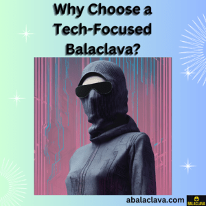 Advantages of Using a Tech-Focused Balaclava