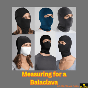 Measuring for a Balaclava