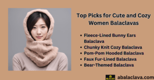 Top Picks for Cute and Cozy Women Balaclavas