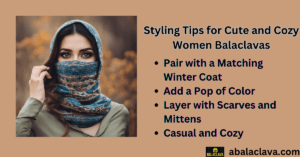 Styling Tips for Cute and Cozy Women Balaclavas