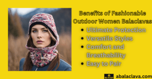 Benefits of Fashionable Outdoor Women Balaclavas