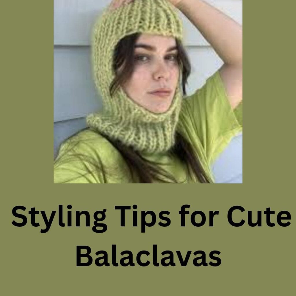 tips cute balaclavas