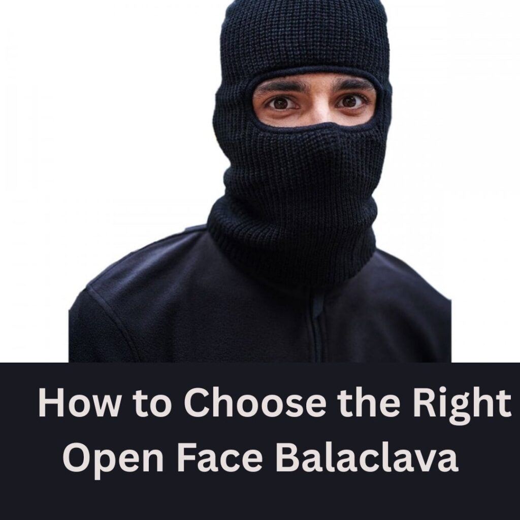 Choose right balaclava