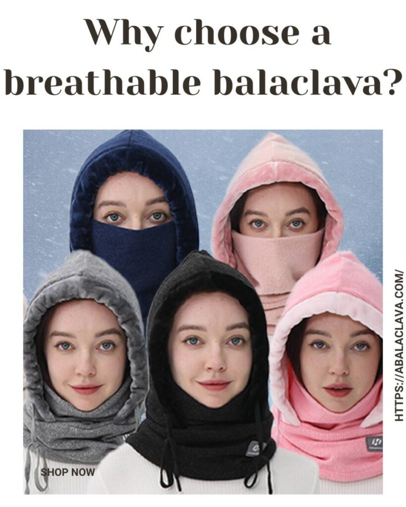 Why choose breathable balaclavas?